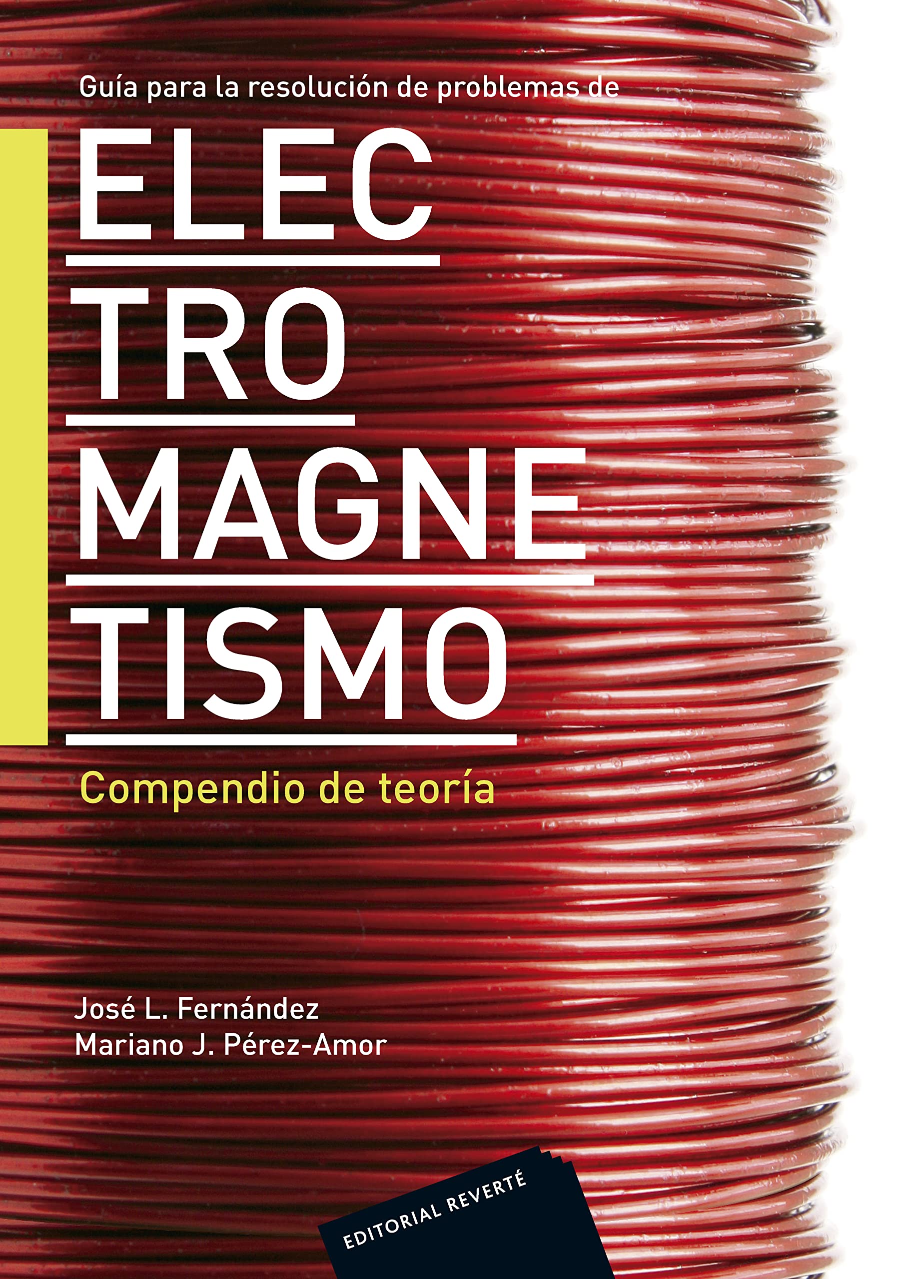 Guía para la resolución de problemas de electromagnetismo : compendio de teoría Learning & Reference
