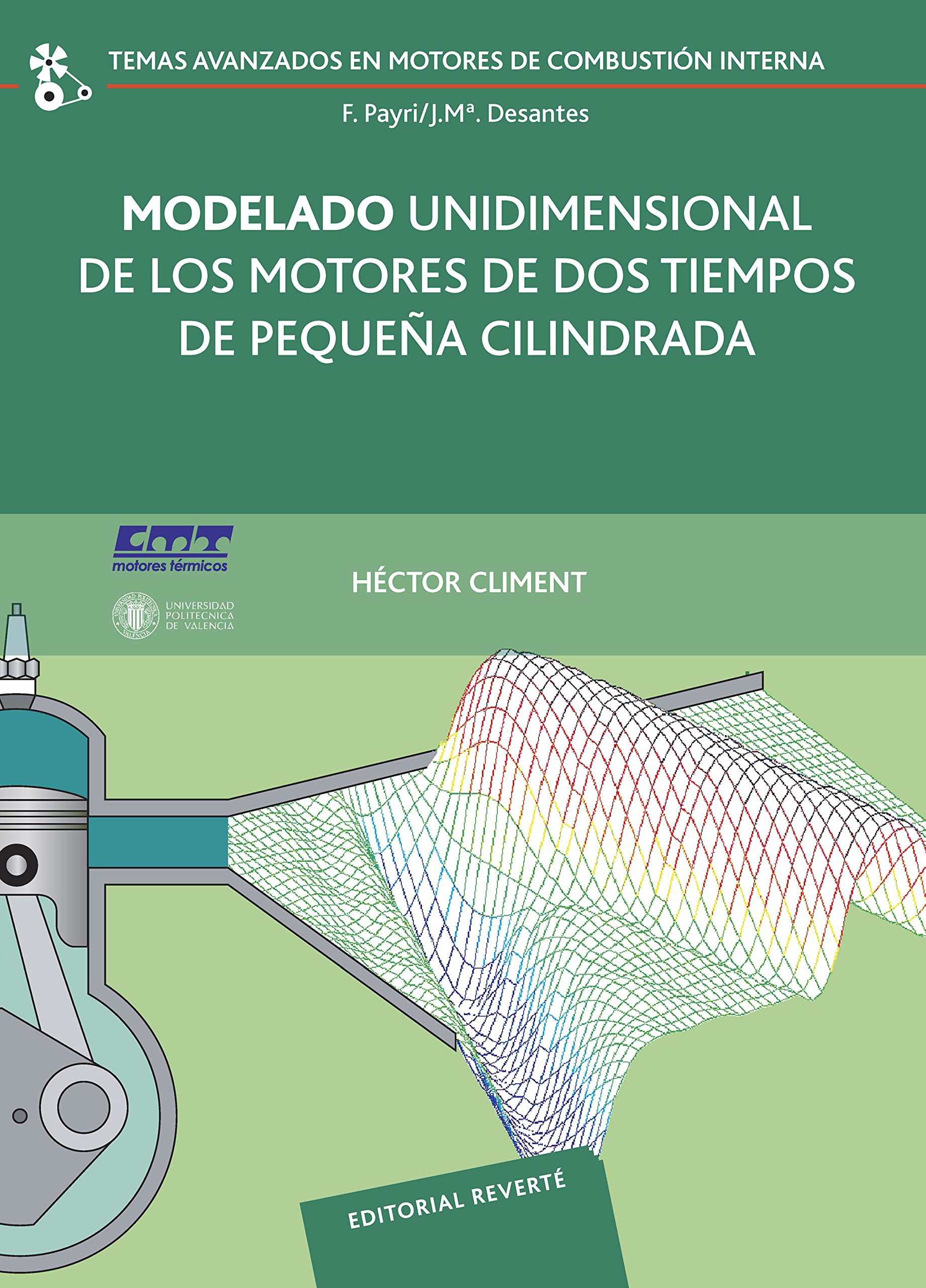 Modelado Unidimensional de los Motores de dos Tiempos de Pequeña Cilindrada (Temas Avanzados en Motores de Combustión Interna, Band 1) Business & Technology