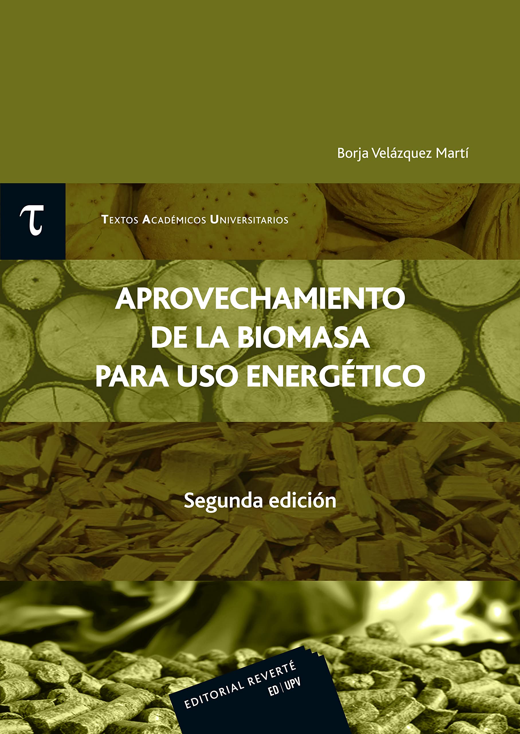 Aprovechamiento de la biomasa para uso energético (Textos Académicos Universitarios (TAU - UPV)) Books