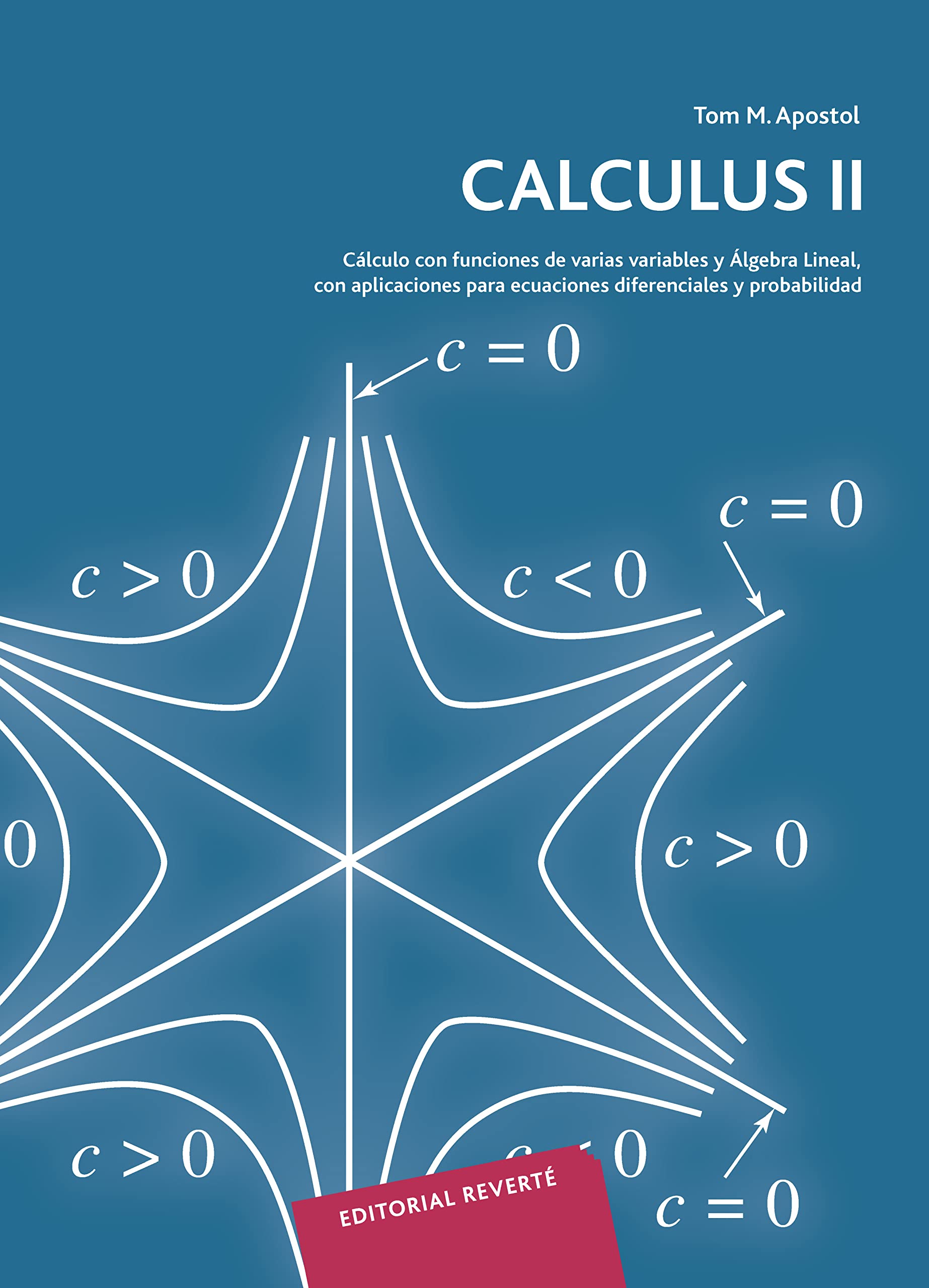 Cálculo con funciones de varias variables y álgebra lineal, con aplicaciones a las ecuaciones diferenciales y a las probabilidades: Cálculo con ... para ecuaciones diferenciales y probabilidad Mathematics