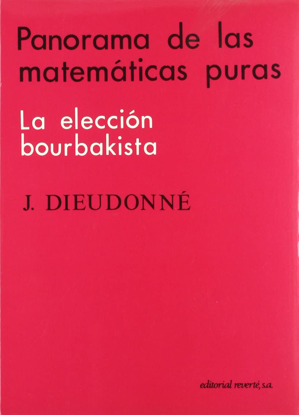 Panorama de las matemáticas puras: La elección bourbakista (Volumen 5) Books