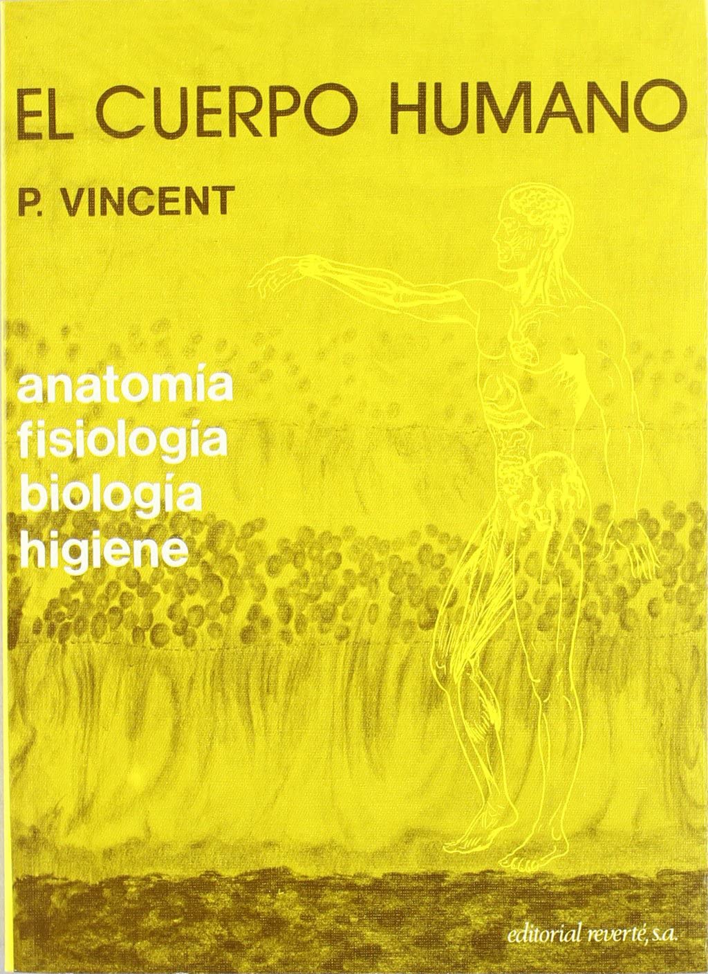 El cuerpo humano: Anatomía Fisiología Biología Higiene Medicine