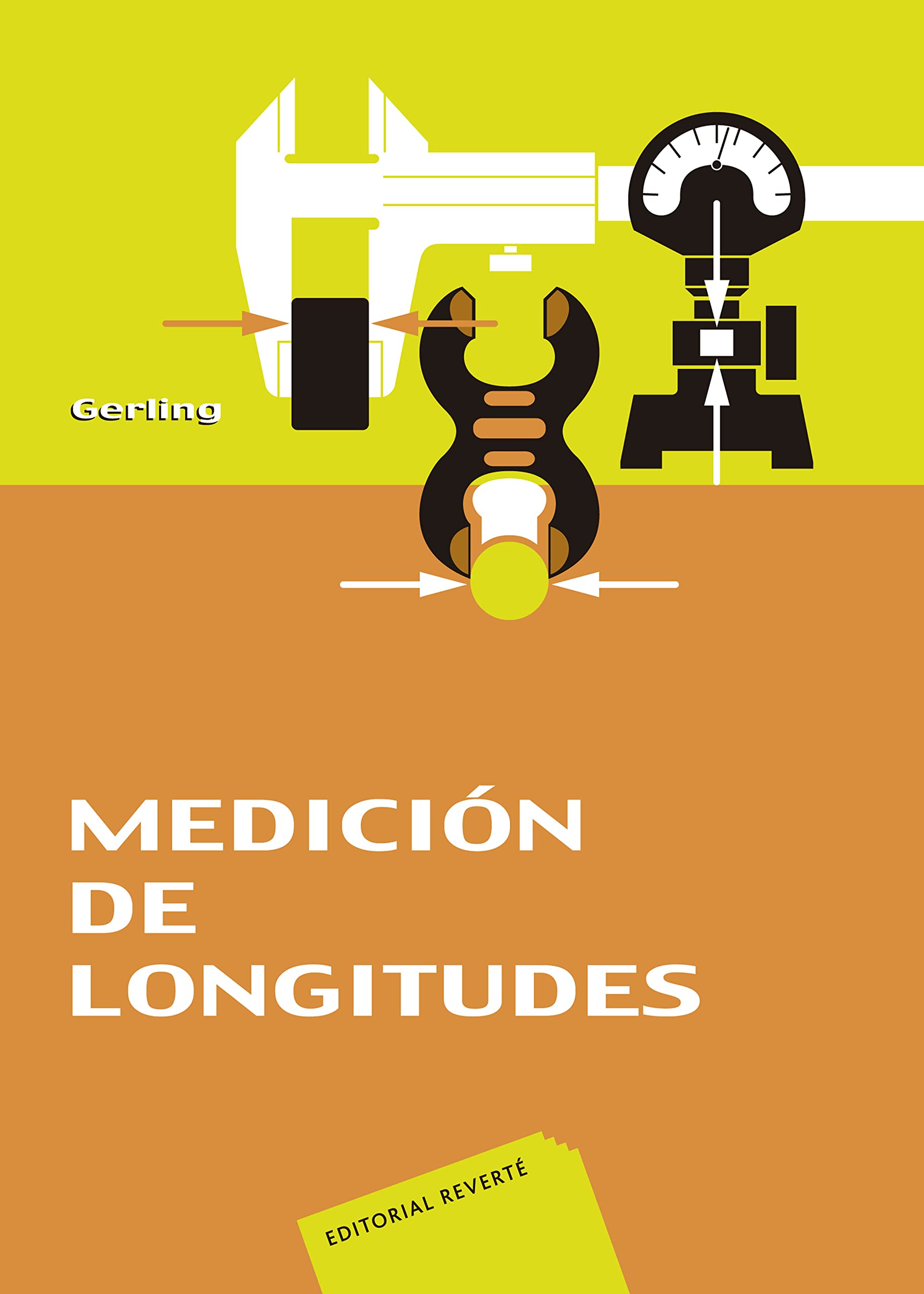 Medición de longitudes : libro de consulta acerca de los procedimientos de medición en fabricación Business & Technology