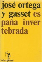 Espana Invertebrada: Bosquejo de Algunos Pensamientos Historicos (Coleccion El Arquero) book