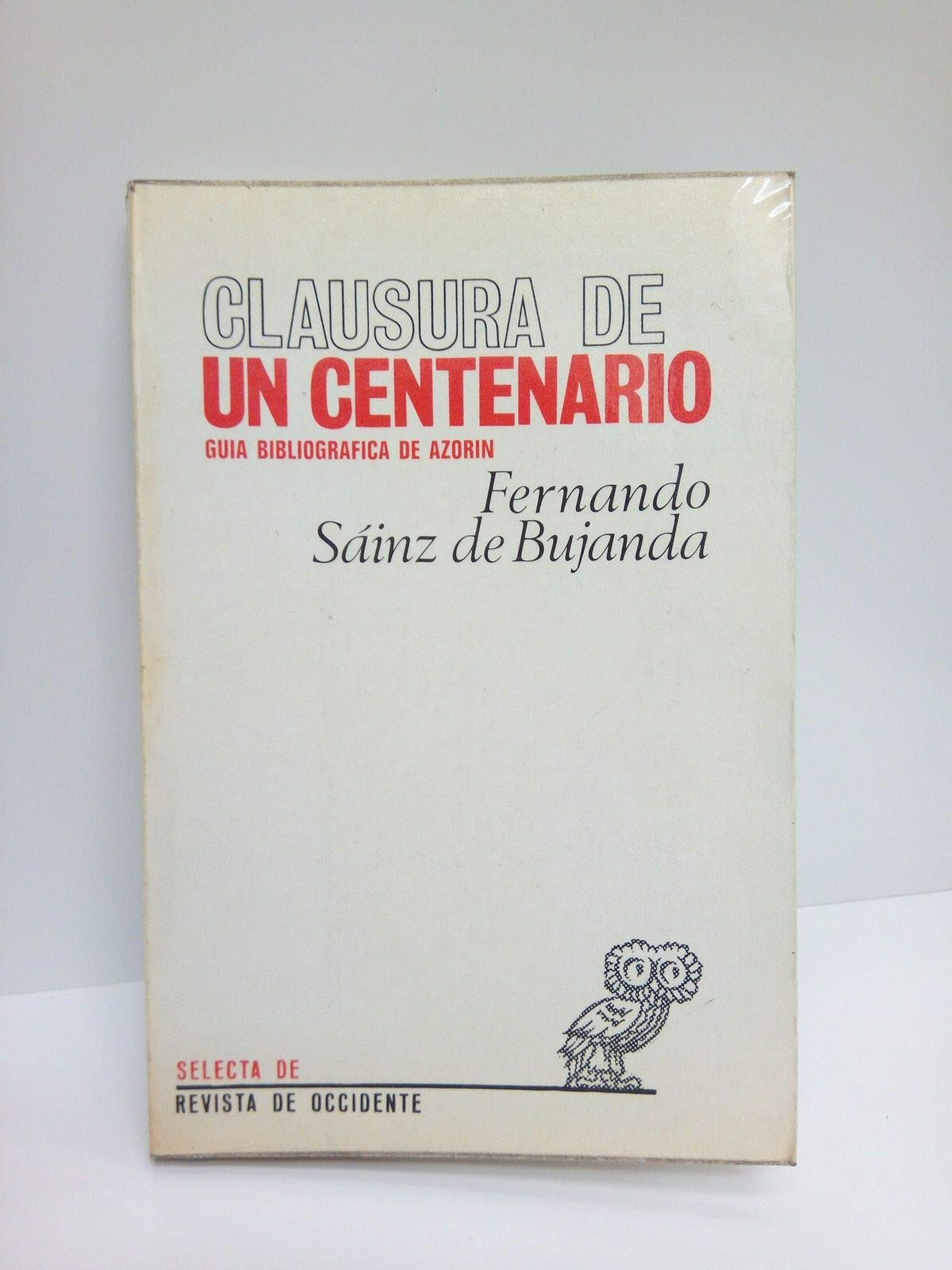 CLAUSURA DE UN CENTENARIO. GUIA BIBLIOGRAFICA DE AZORIN. book
