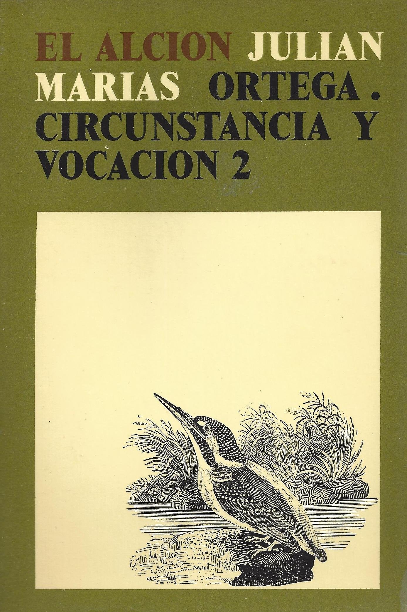 Ortega: Circunstancia y vocacion (Coleccion El Alcion) (Spanish Edition) Books