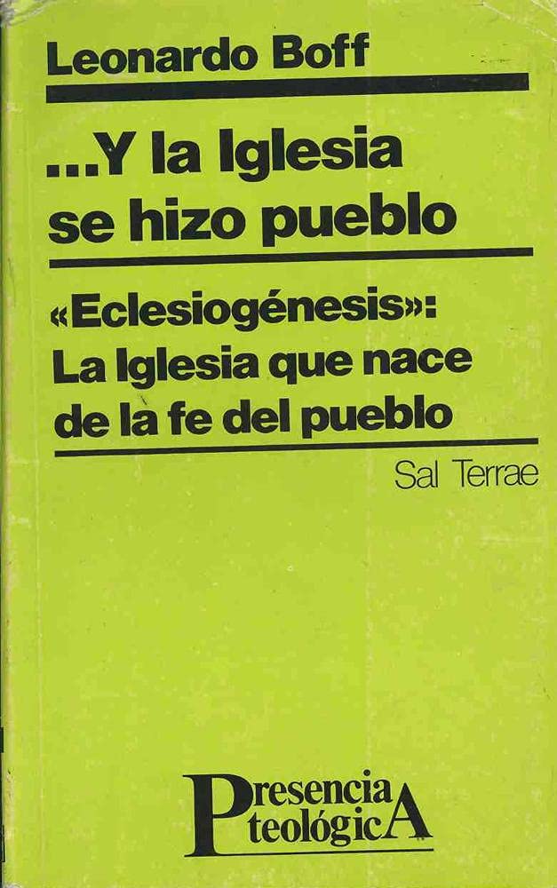 Y la Iglesia se hizo pueblo. Eclesiogénesis : La Iglesia que nace de la fe del pueblo (Presencia Teológica, Band 31) Books