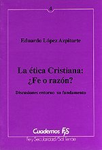 Ética Cristiana, La: ¿fe o razón? (Cuadernos FyS, Band 4) Books