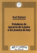 Palabras de San Ignacio a un jesuita de hoy (Cuadernos Aquí y Ahora, Band 8) Books