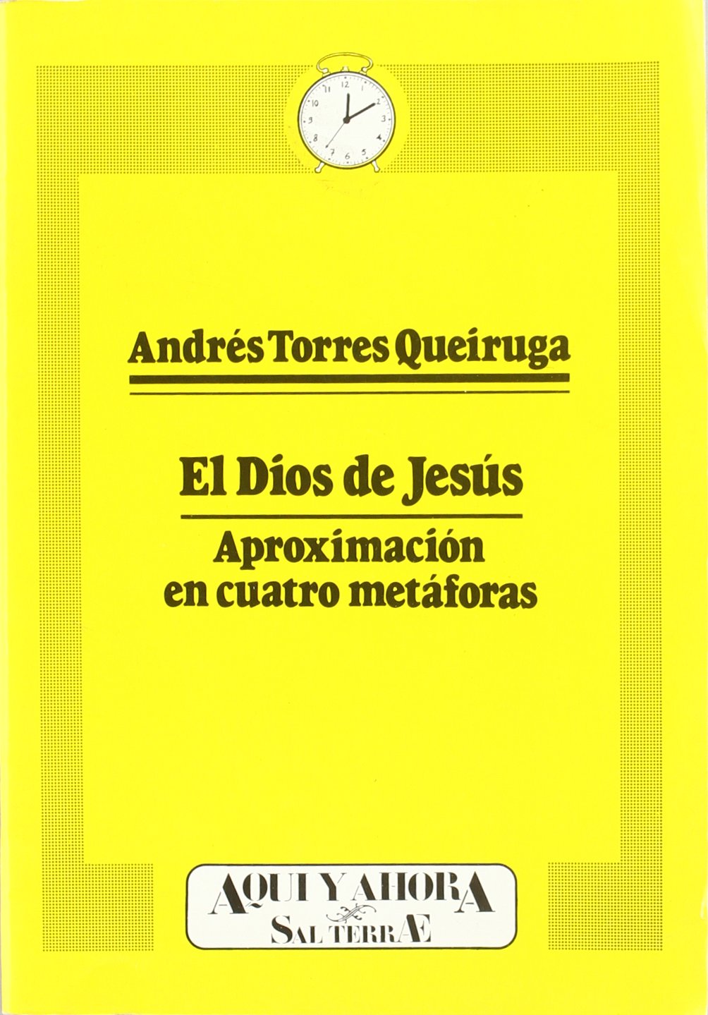 Dios de Jesús, El: Aproximación en cuatro metáforas. (Cuadernos Aquí y Ahora, Band 13) Books