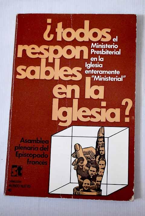 ¿Todos responsables en la Iglesia?: el ministerio presbiterial en una Iglesia enteramente ministerial Books