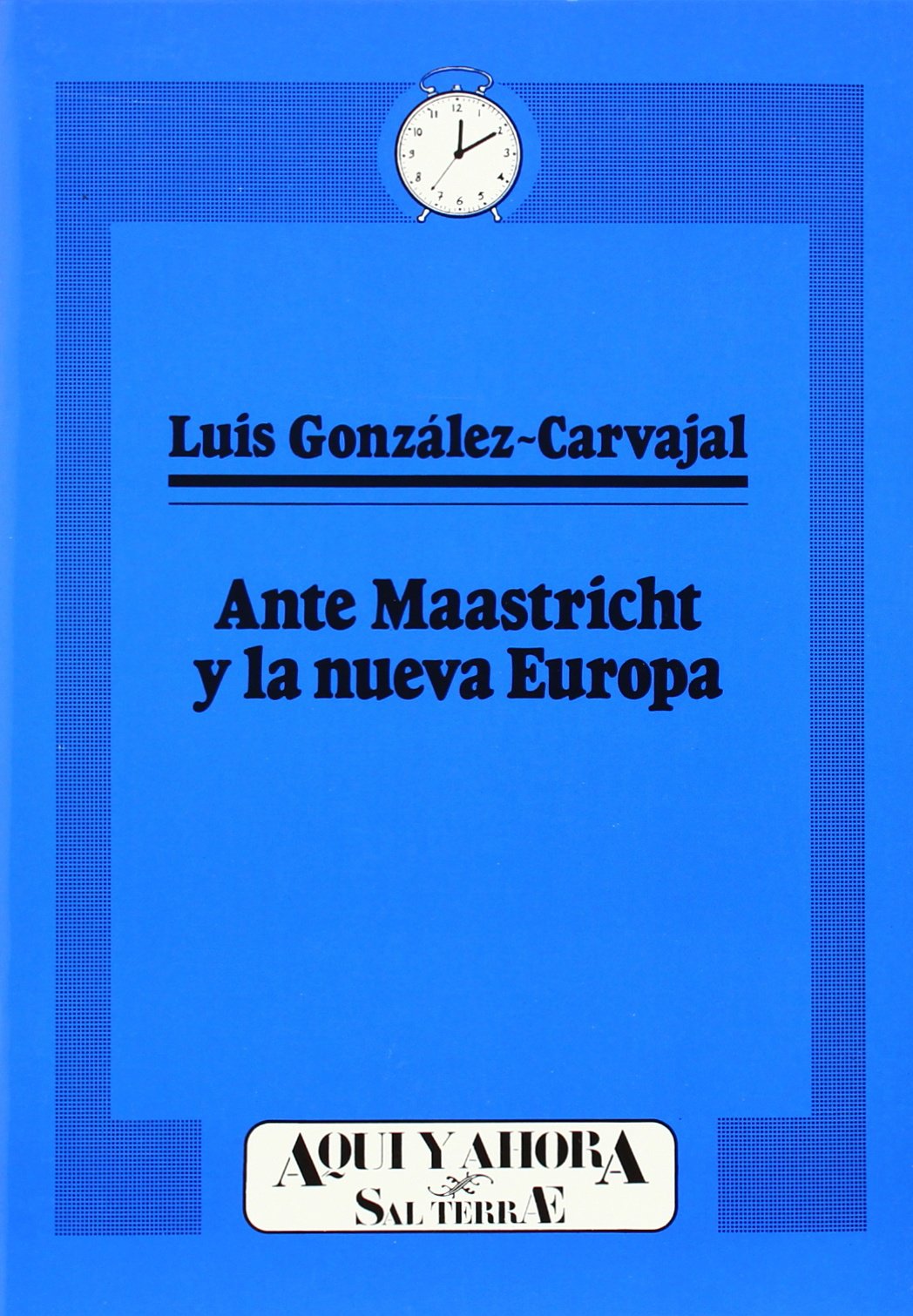 Ante Maastricht y la nueva Europa (Cuadernos Aquí y Ahora, Band 23) Books