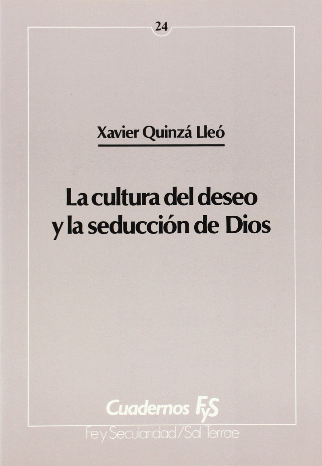 La cultura del deseo y la seducción de Dios (Cuadernos FyS, Band 24) Religion & Esotericism
