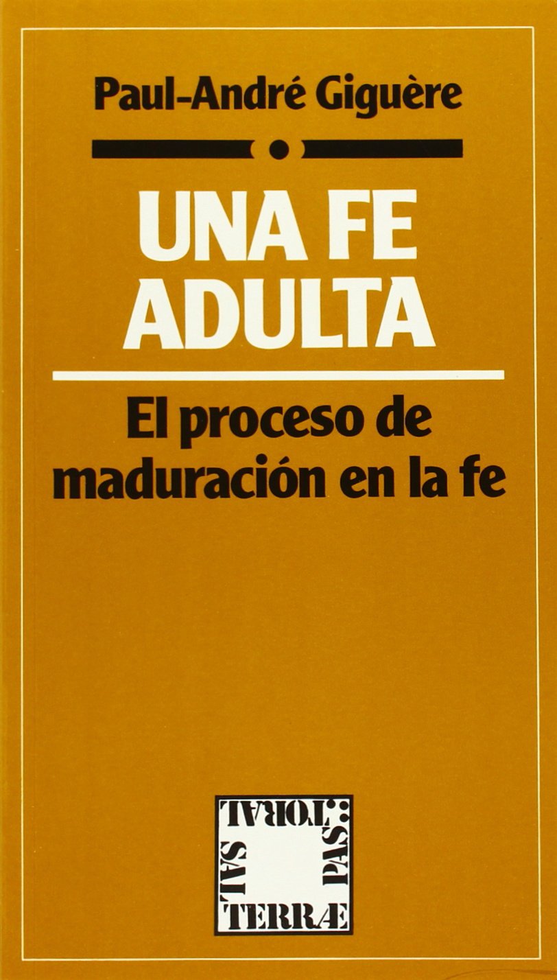 Fe adulta, Una: El proceso de maduración en la fe: 53 (Pastoral) book