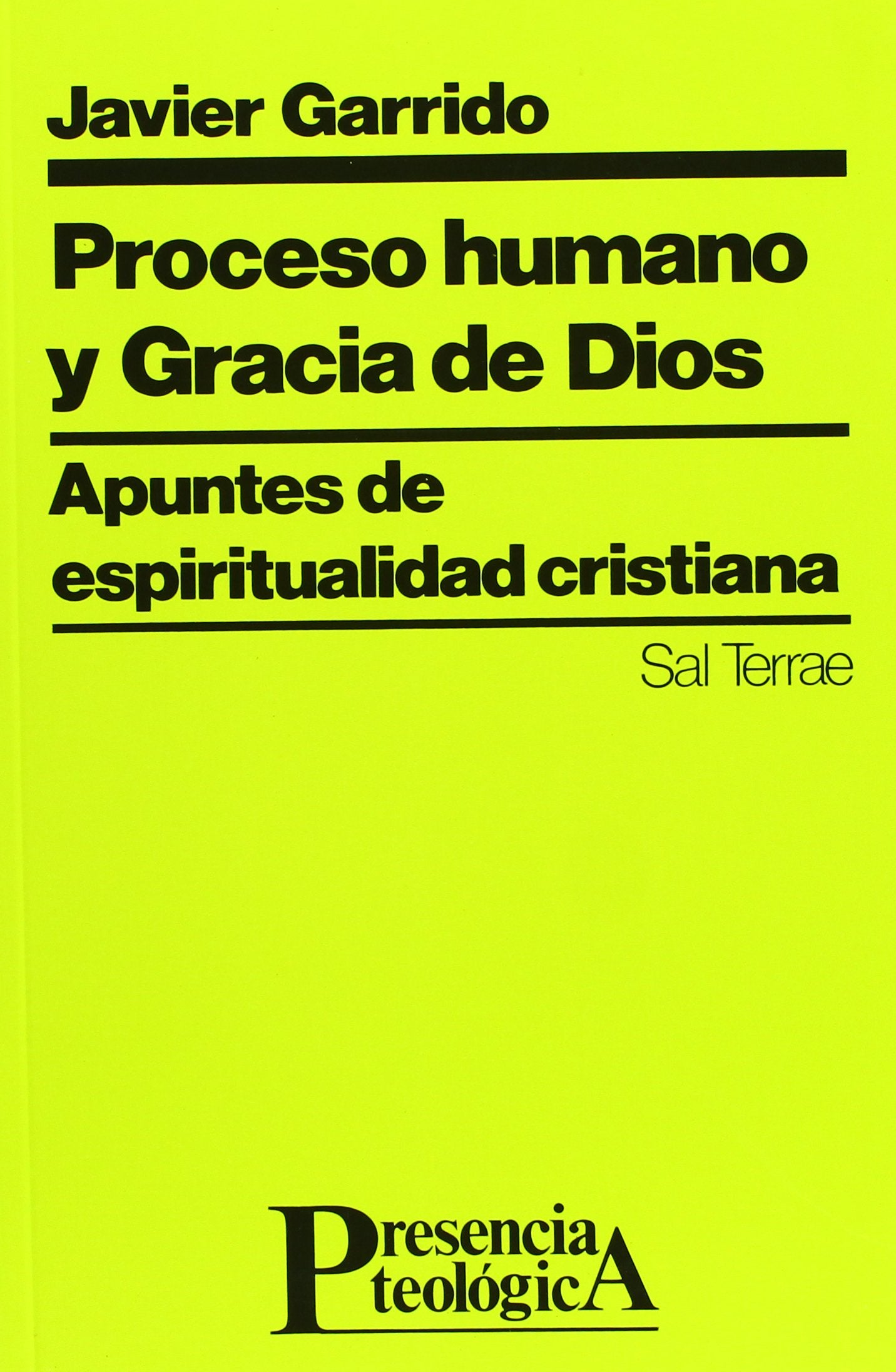 Proceso humano y gracia de Dios : apuntes de espiritualidad cristiana (Presencia Teológica, Band 83) Social Sciences