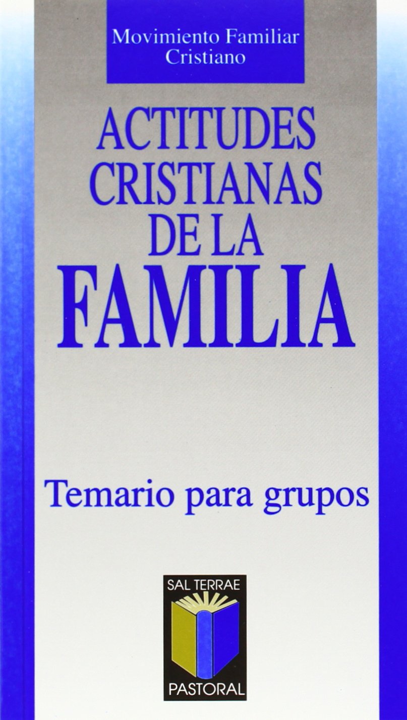 Actitudes cristianas de la familia : temario para grupos (Pastoral, Band 55) Social Sciences