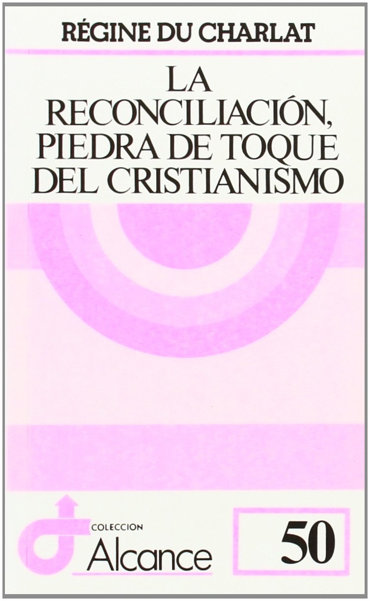 La reconciliación, piedra de toque del cristianismo (Alcance, Band 50) Religion & Esotericism