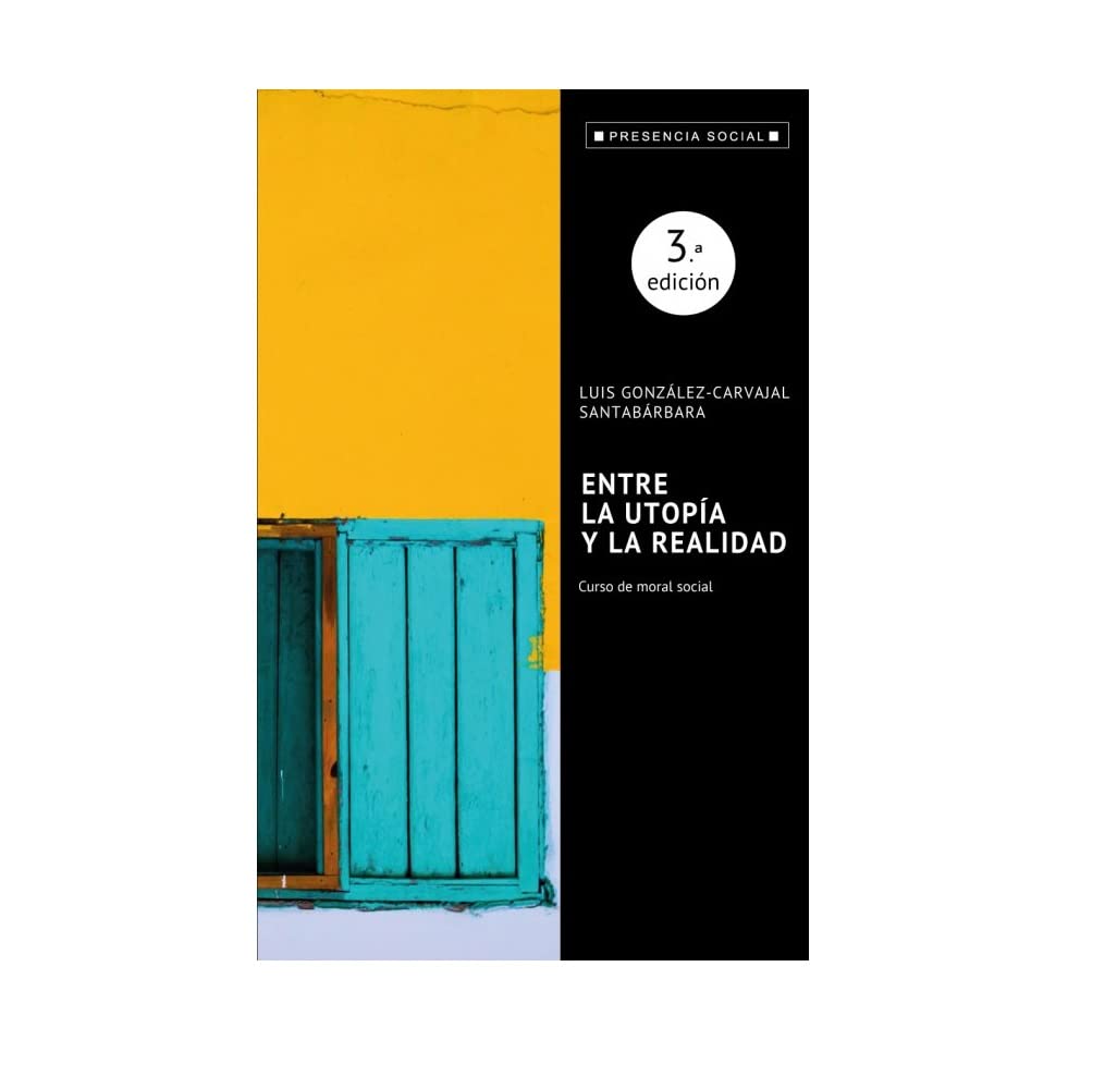 Entre la utopía y la realidad : curso de moral social (Presencia Social, Band 20) Philosophy