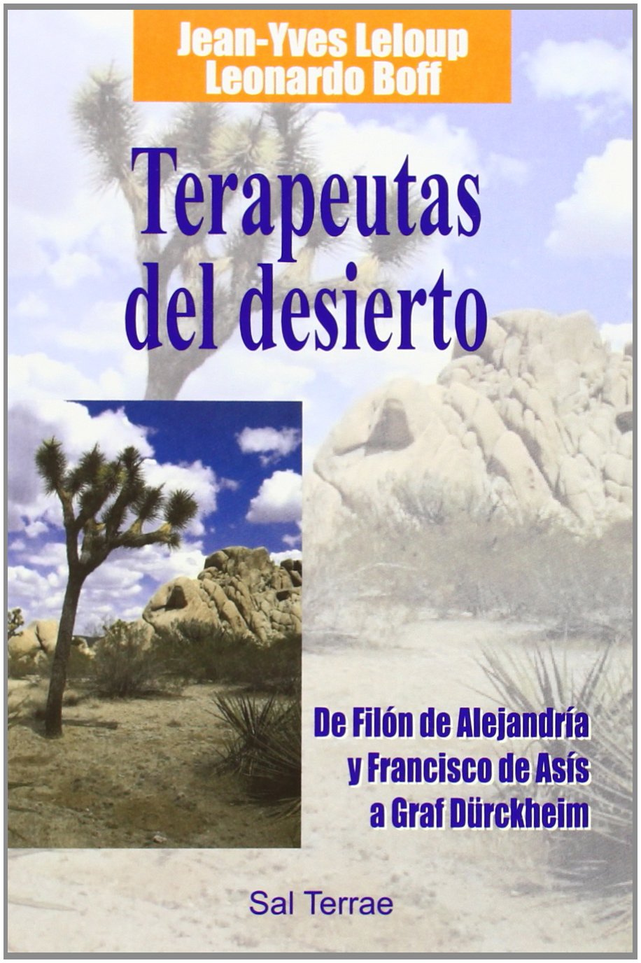 Terapeutas del desierto : de Filón de Alejandría y Francisco de Asís a Graf Dürckheim Social Sciences