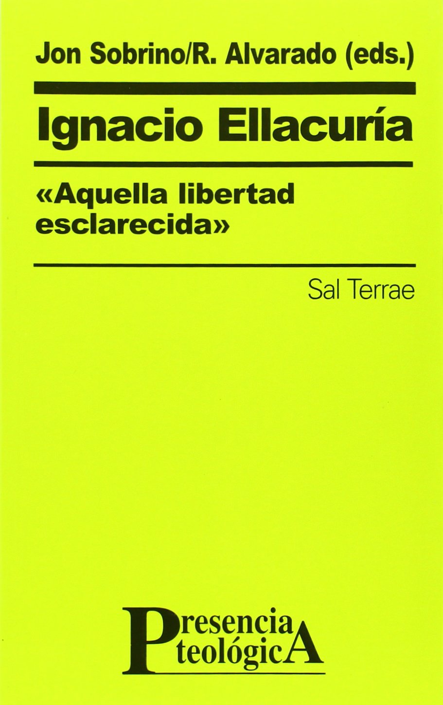 Ignacio Ellacuría,«aquella libertad esclarecida» book