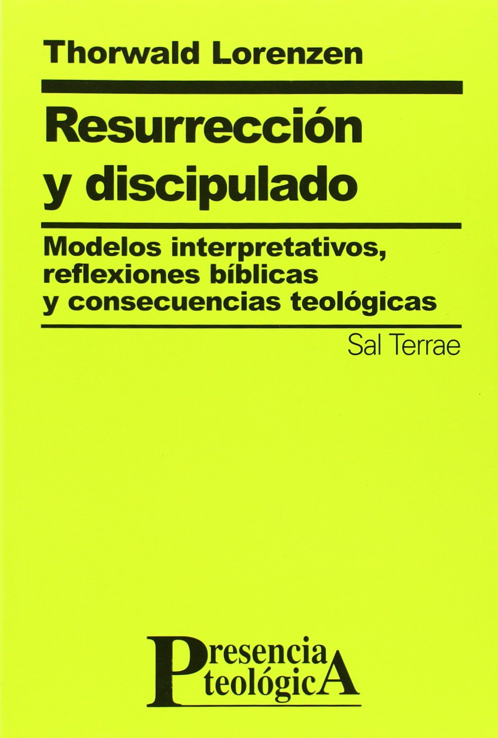 Resurrección y discipulado : modelos interpretativos, reflexiones bíblicas y consecuencias teológicas (Presencia Teológica, Band 97) Social Sciences