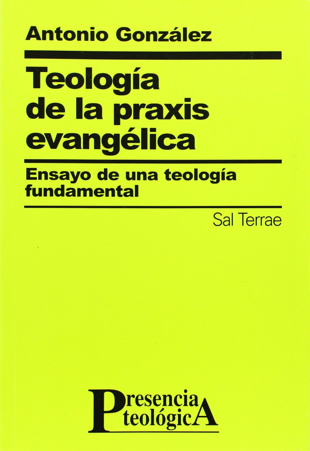 Teología de la praxis evangélica: Ensayo de una teología fundamental book