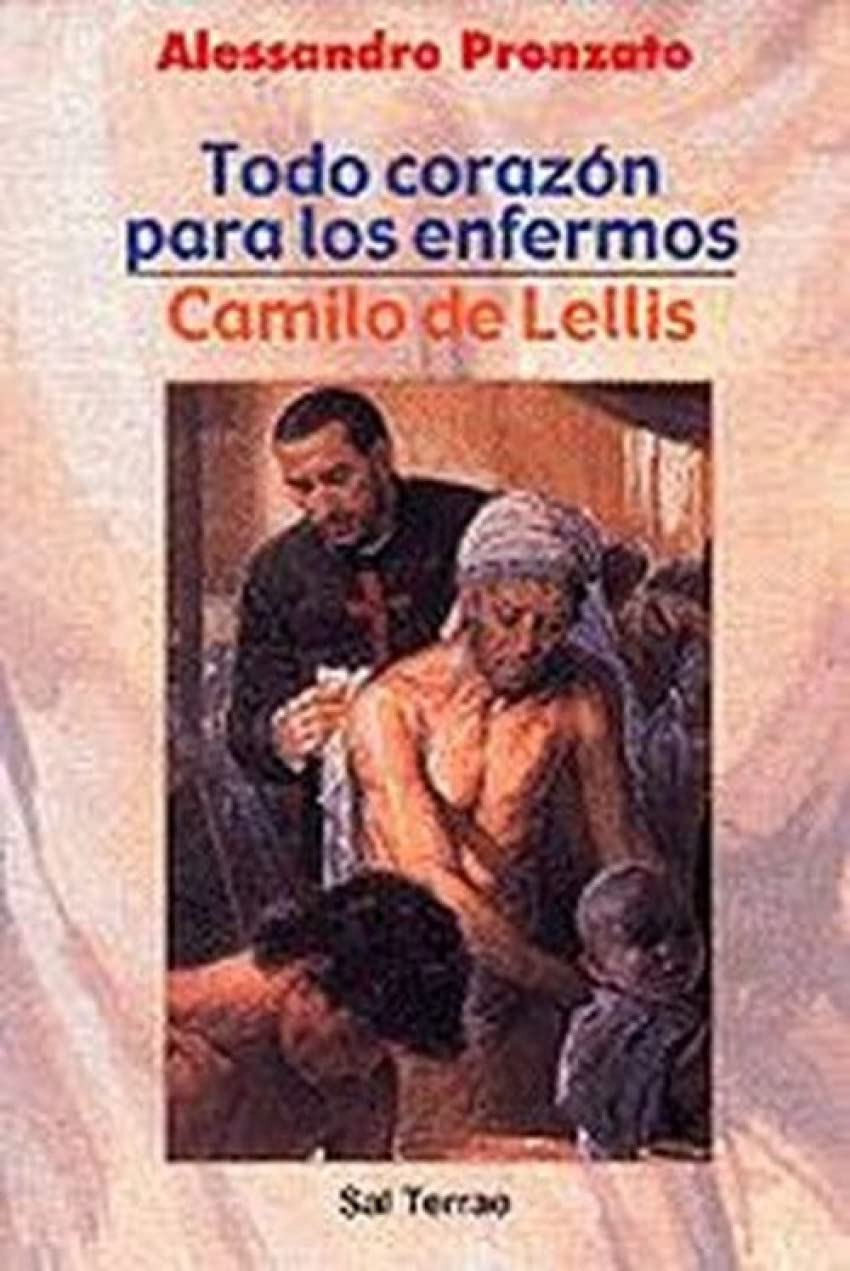 Todo corazón para los enfermos: Camilo de Lellis book