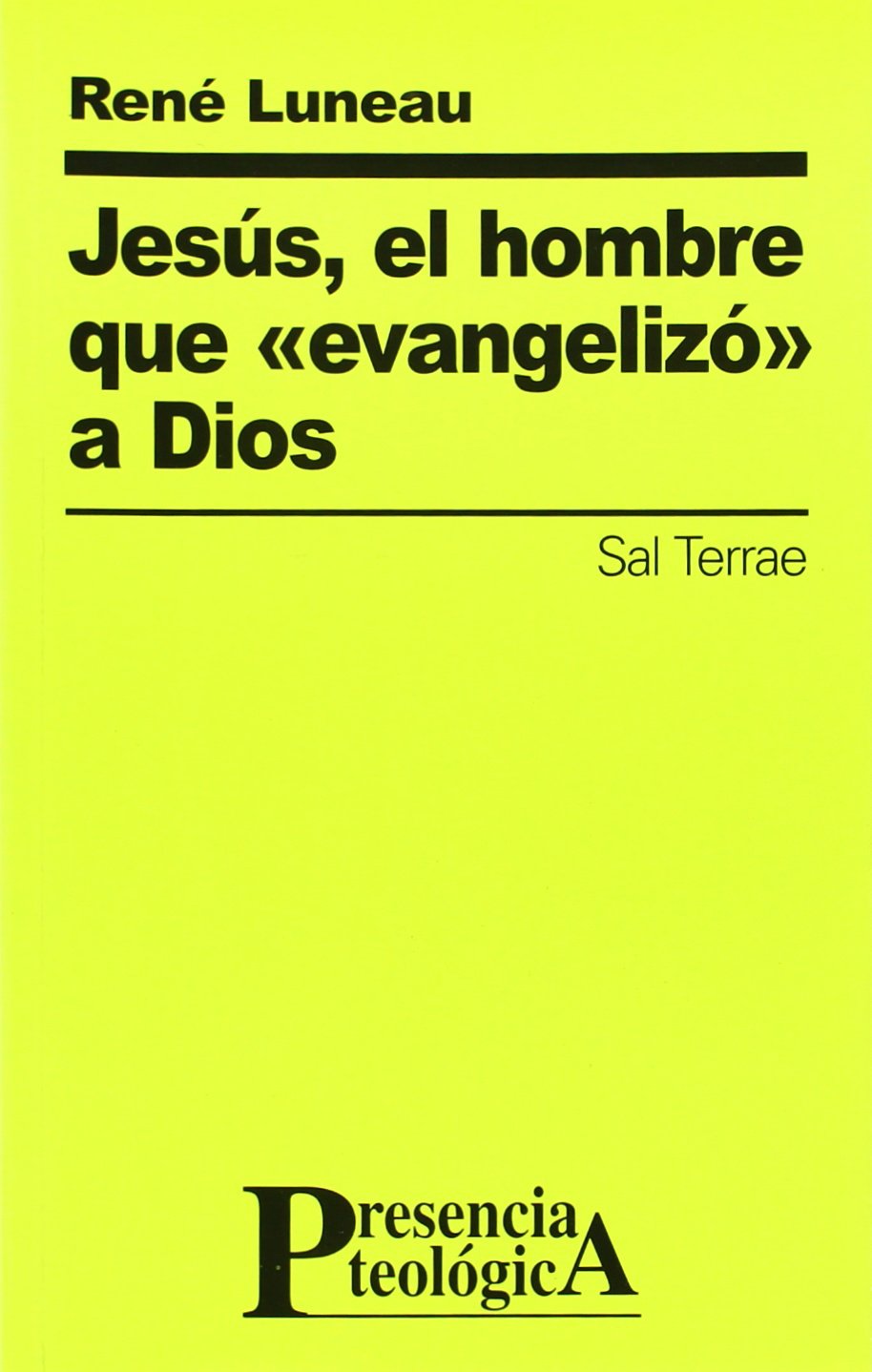 Jesús, el hombre que "evangelizó" a Dios (Presencia Teológica, Band 107) Learning & Reference