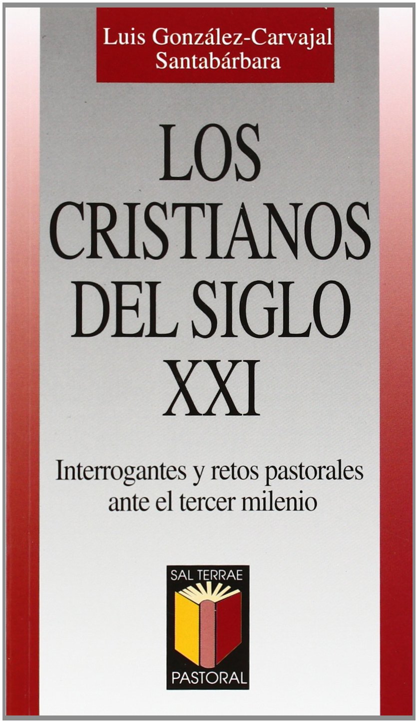 Los cristianos del siglo XXI : interrogantes y retos pastorales ante el tercer milenio Social Sciences