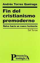 Fin del cristianismo premoderno : retos hacia un nuevo horizonte book