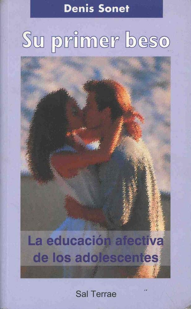 Su primer beso : la educación afectiva de los adolescentes (Proyecto, Band 69) Eroticism