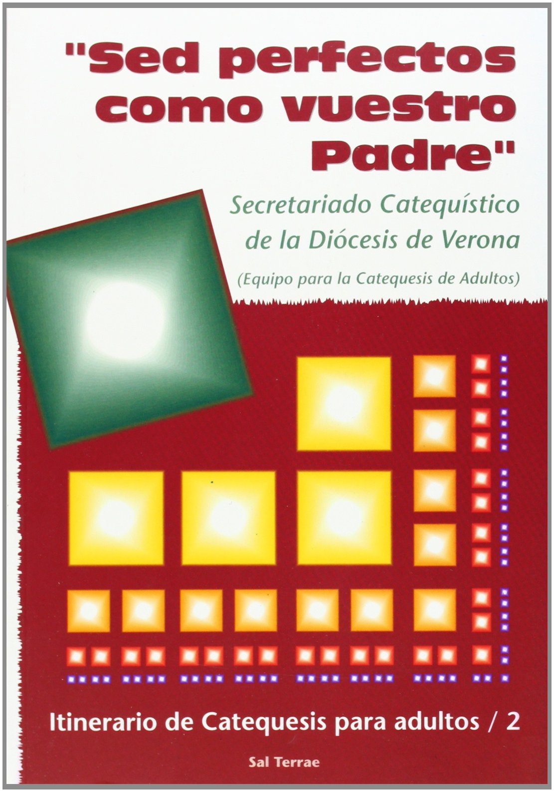 Sed perfectos como vuestro padre : itinerario de catequesis para adultos/2 (Recursos Catequéticos, Band 11) Social Sciences