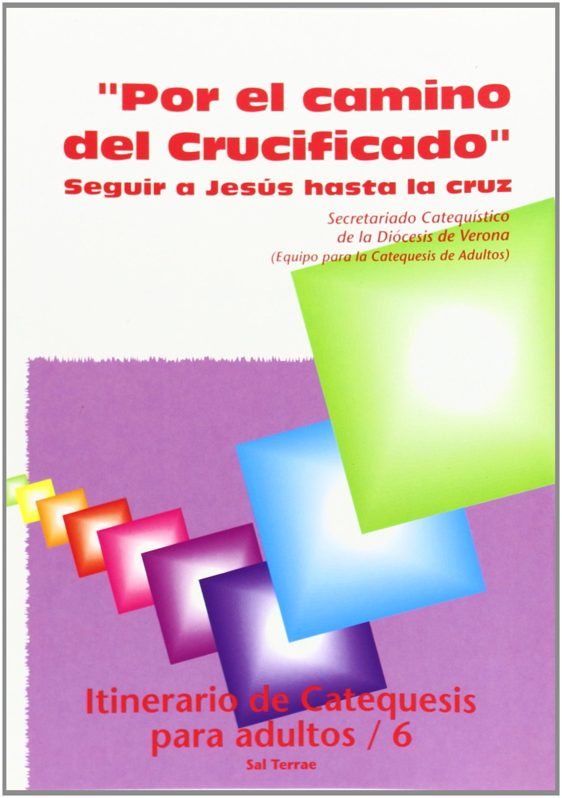 Por el camino del crucificado : itinerario de catequesis para adultos 6 (Recursos Catequéticos, Band 15) Social Sciences