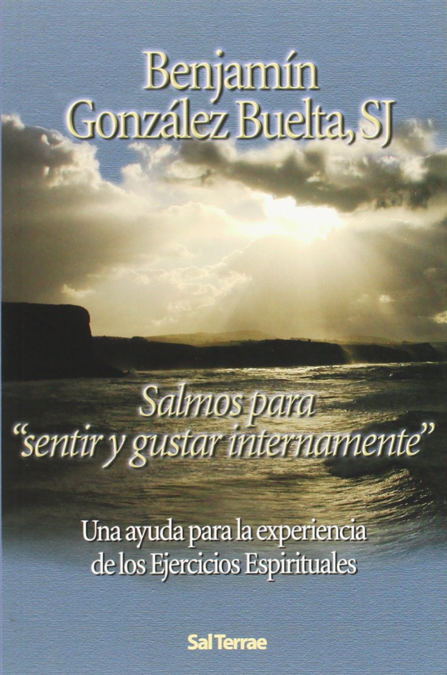 Salmos para sentir y gustar internamente : una ayuda para la experiencia de los ejercicios espirituales (El Pozo de Siquén, Band 163) Social Sciences