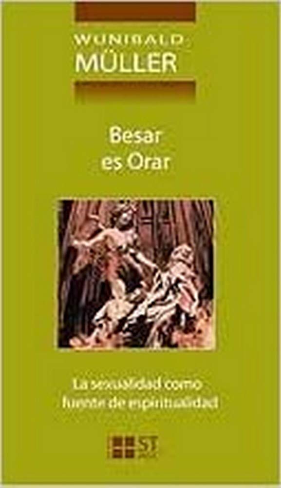 Müller, W: Besar es orar : la sexualidad como fuente de espi Social Sciences