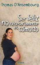 Ser feliz no necesariamente es cómodo (Proyecto, Band 92) Books