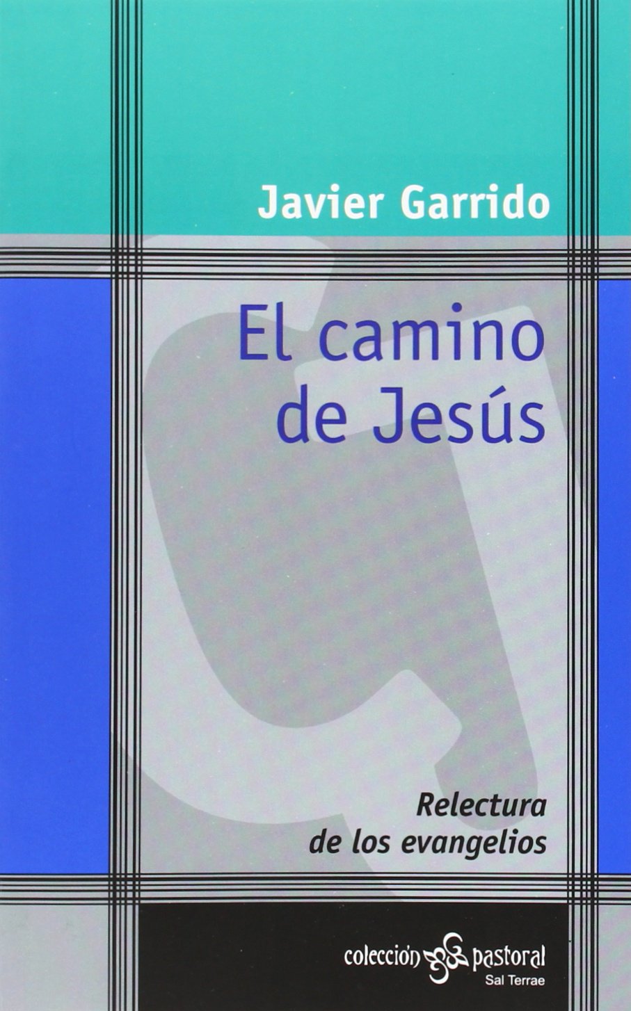 El camino de Jesús : relectura de los Evangelios (Pastoral, Band 76) Social Sciences
