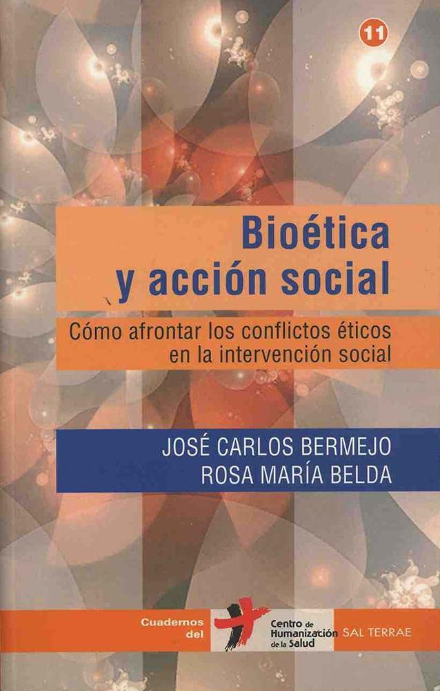 Belda Moreno, R: Bioética y acción social : cómo afrontar lo Social Sciences