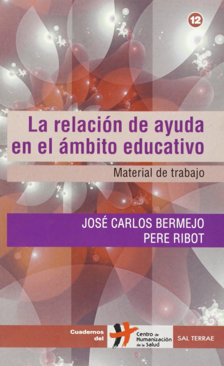 La relación de ayuda en el ámbito educativo: Material de trabajo book