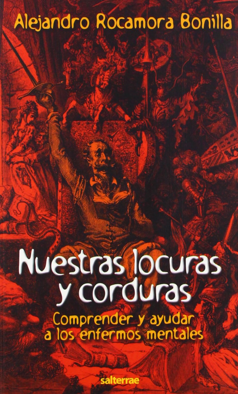 Nuestras locuras y corduras : comprender y ayudar a los enfermos mentales Medicine