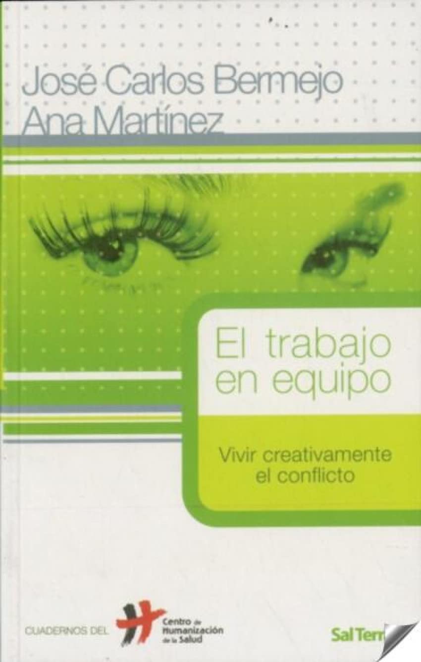 El trabajo en equipo : vivir creativamente el conflicto (Cuadernos Humanización de la Salud, Band 15) Books
