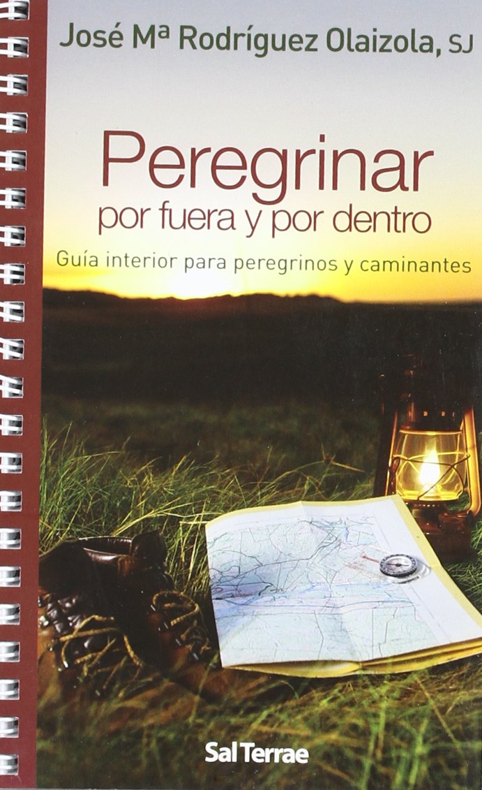 Peregrinar por fuera y por dentro : guía interior para peregrinos y caminantes (Fuera De Colección (11011), Band 18) Learning & Reference