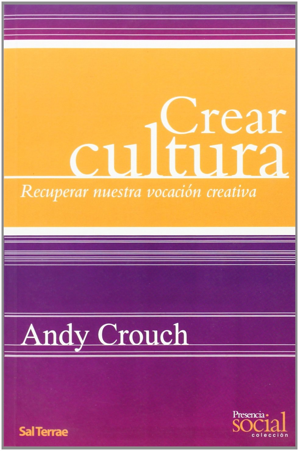 Crear cultura: Recuperar nuestra vocación creativa book