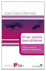 Mi ser querido tiene alzhéimer: Cómo poner el corazón en las manos book