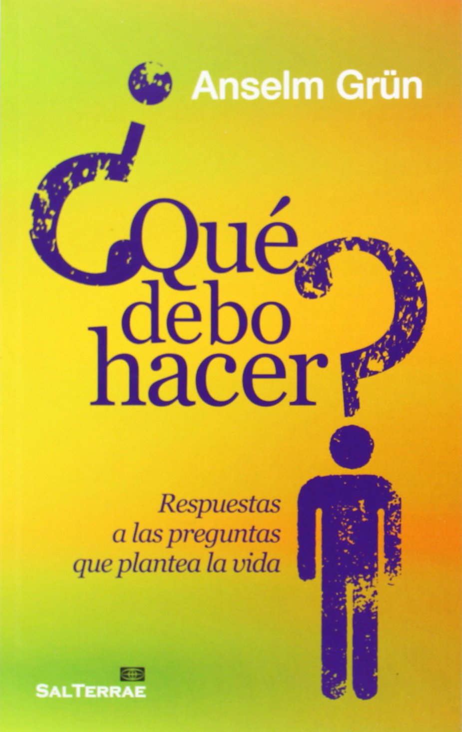 ¿Qué debo hacer? : respuestas a las preguntas que plantea la vida (Proyecto, Band 111) Learning & Reference