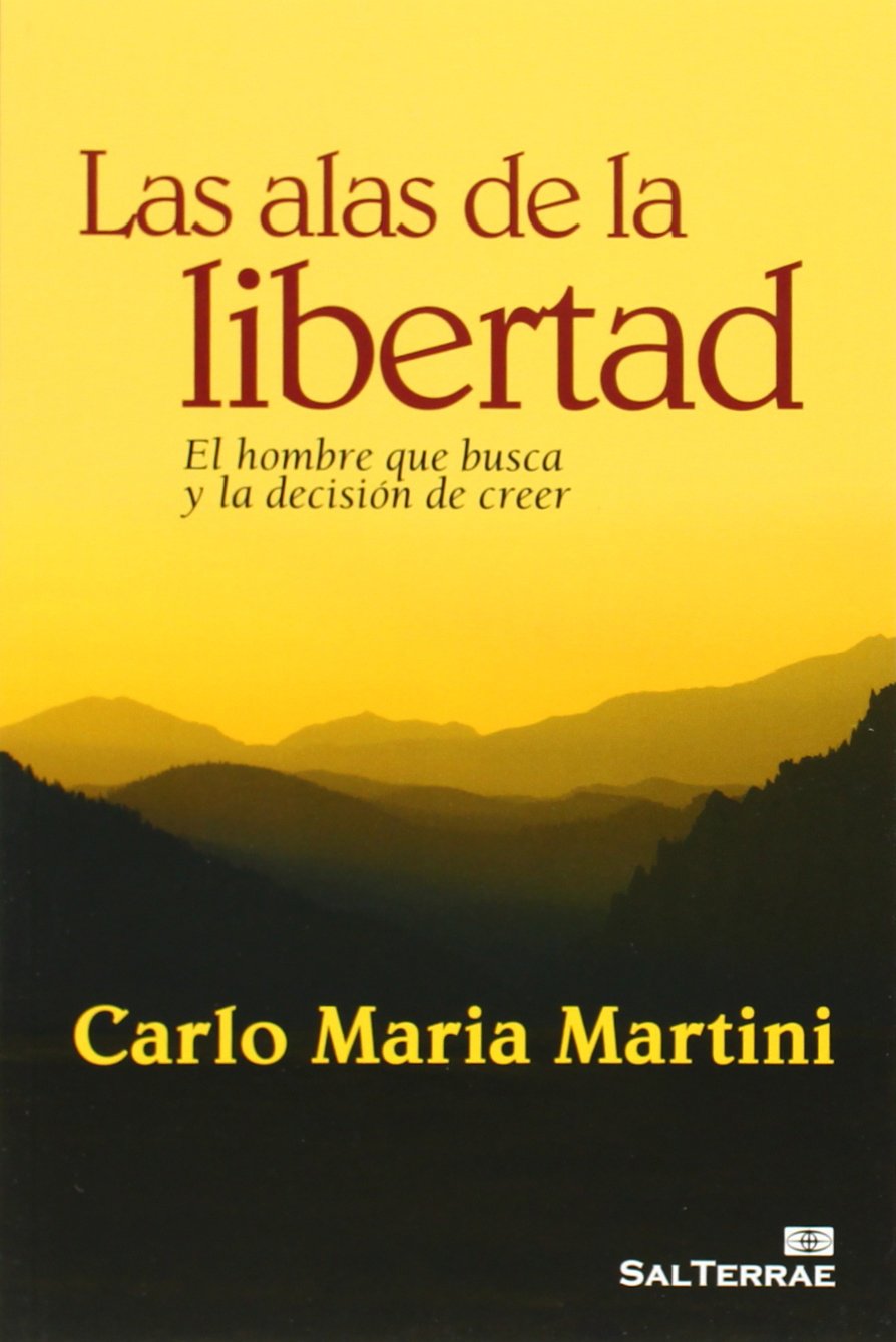 Las alas de la libertad : el hombre que busca y la decisión de creer Learning & Reference