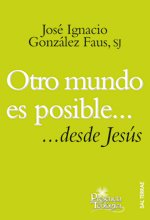 Otro mundo es posible: ...desde Jesús book