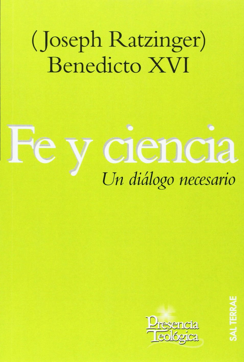 Benedicto Xvi - Papa - Xvi, P: Fe y ciencia : un diálogo nec Learning & Reference