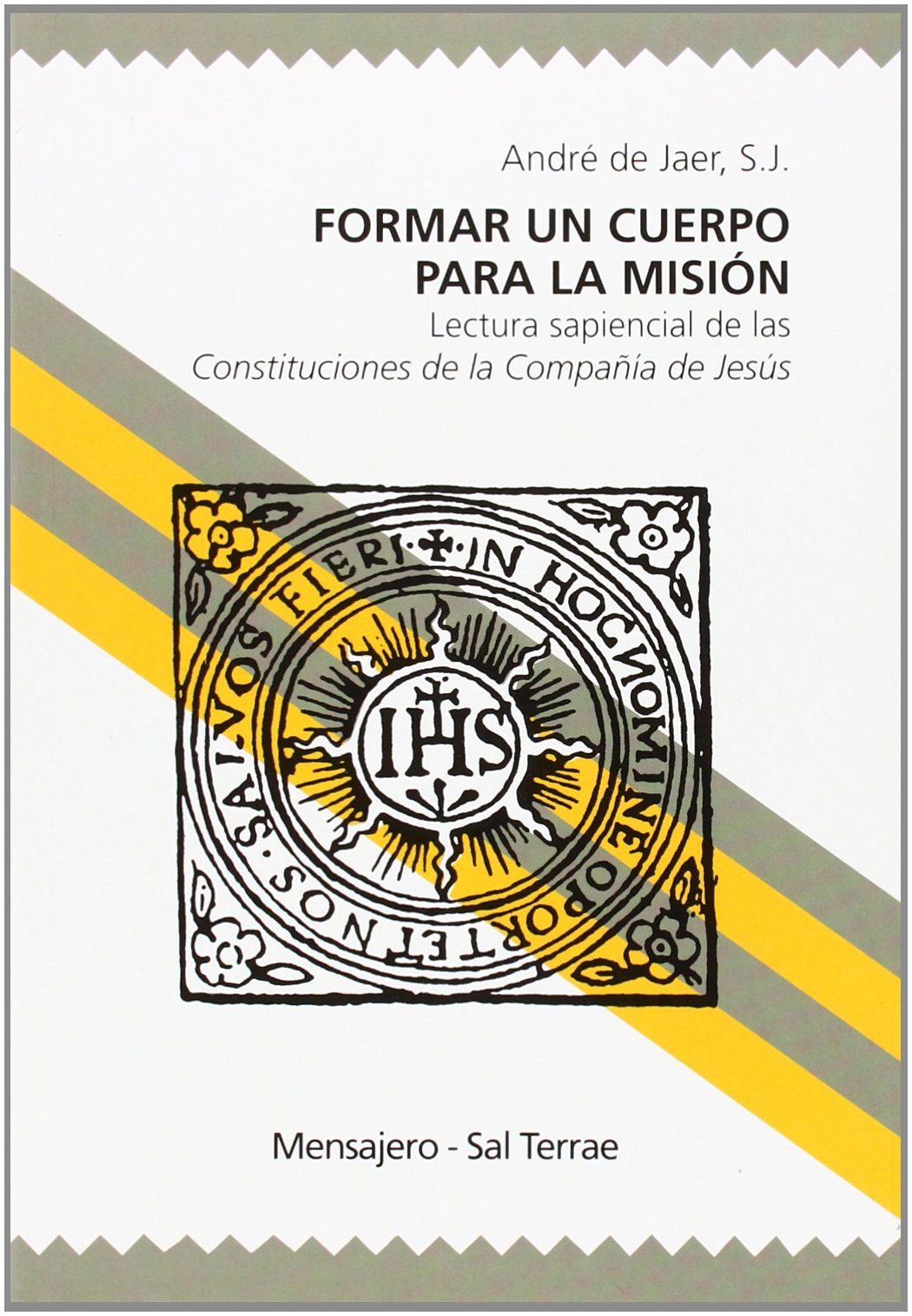 Formar un cuerpo para la misión : lectura sapiencial de las constituciones de la Compañía de Jesús Learning & Reference