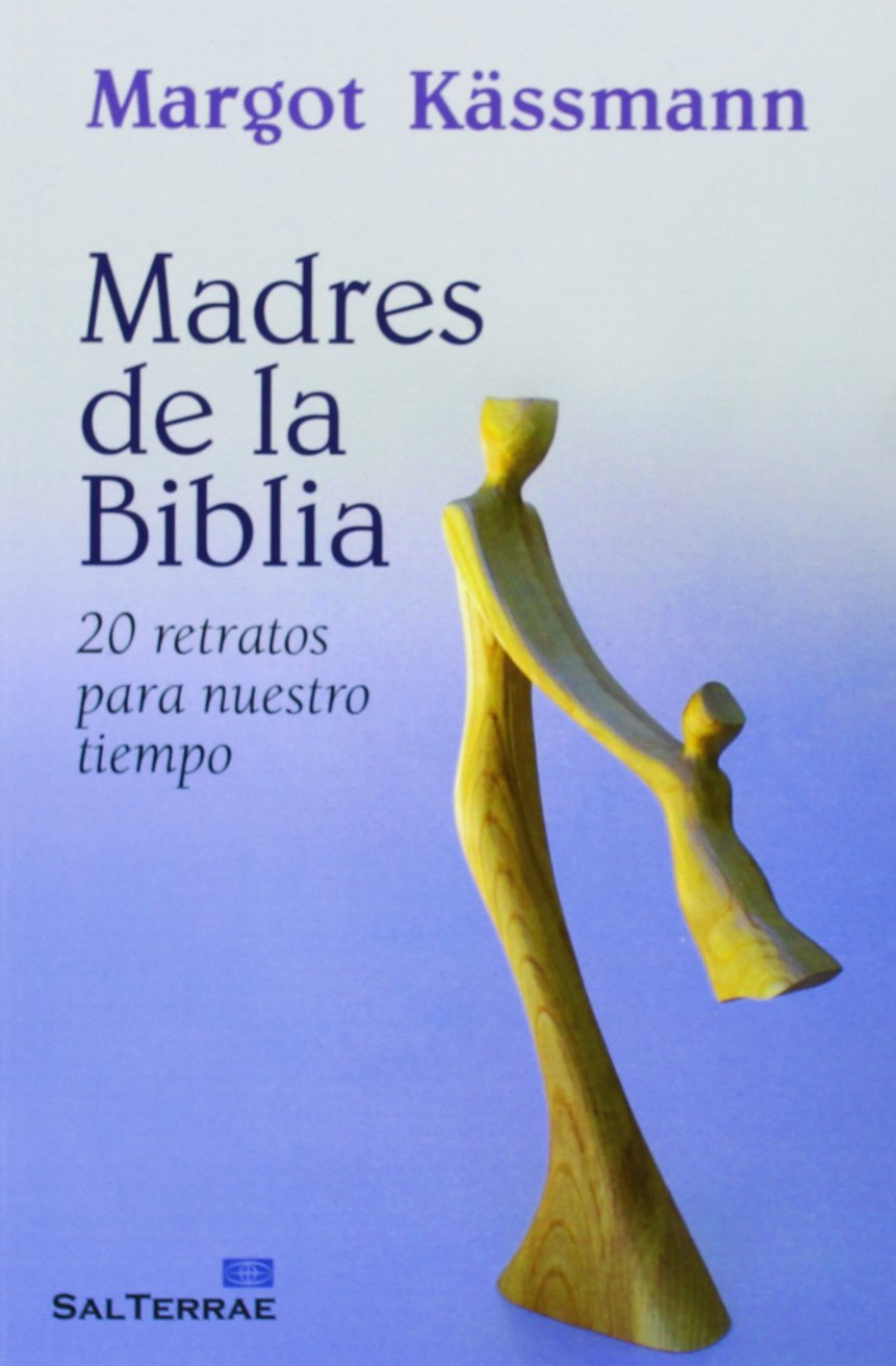 Madres de la Biblia : 20 retratos para nuestro tiempo Learning & Reference